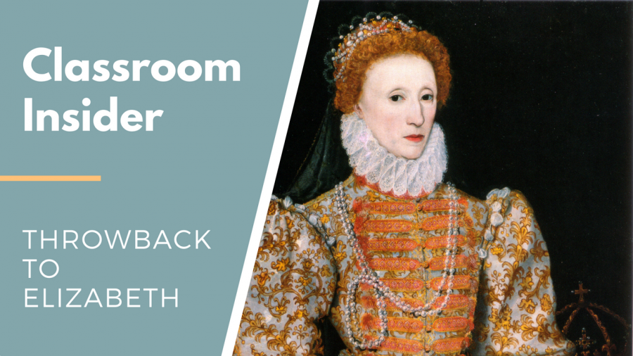 Classroom Insider: Throwback to Elizabeth